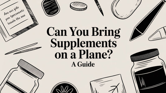 Can You Bring Supplements on a Plane? A Guide