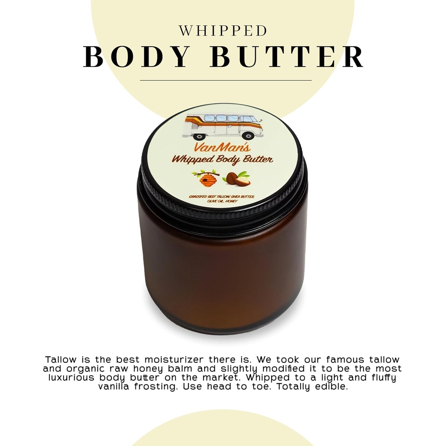 Vanman'S - Whipped Tallow - Body Butter with No Essential Oils - Body Moisturizer with Grass - Fed/Finished Beef Tallow for Skin - Organic Shea Butter, Cold Pressed Olive Oil and Raw Honey - 2.9 Oz - Premium Supplements